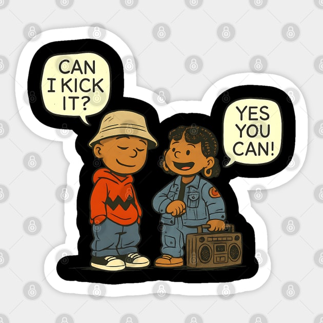 Can I kick It - Yes You Can - Hip Hop Sticker by UrbanLifeApparel